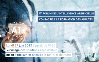 Intelligence Artificielle 1er forum consacré à la formation des adultes au Village des solutions d’Istres le 27 juin 2022 à 9h30